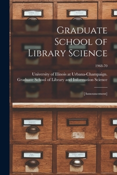 Paperback Graduate School of Library Science: [announcement]; 1968-70 Book