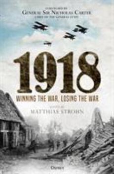 Hardcover 1918: Winning the War, Losing the War Book