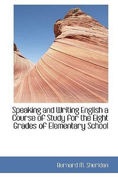 Hardcover Speaking and Writing English a Course of Study for the Eight Grades of Elementary School Book