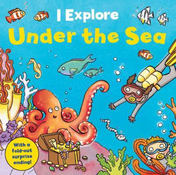 I Explore! Under the Sea - Book  of the I Explore Board Books