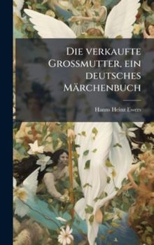 Hardcover Die verkaufte Grossmutter, ein deutsches Märchenbuch [German] Book
