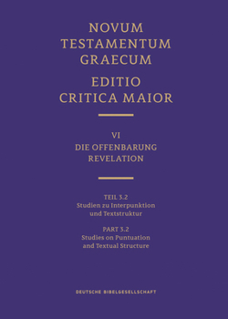 Hardcover Novum Testamentum Graecum: Editio Critica Maior (Ecm) VI/3.2: Revelation, Studies on Punctuation and Textual Structure Book
