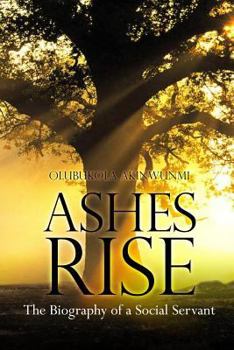 Paperback Ashes Rise: The Biography of a Social Servant Book