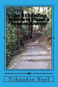 Paperback The 8 Unfailing Secrets to Finish a Success Journey Book