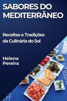 Paperback Sabores do Mediterrâneo: Receitas e Tradições da Culinária do Sol [Portuguese] Book