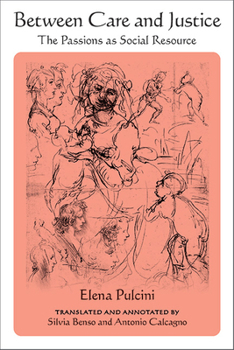 Hardcover Between Care and Justice: The Passions as Social Resource Book