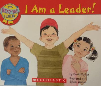 I Am a Leader! (The Best Me I Can Be) - Book  of the Best Me I can be