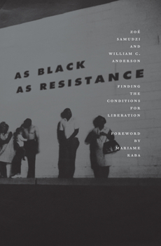 Paperback As Black as Resistance: Finding the Conditions for Liberation Book