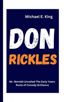 Paperback Don Rickles: Mr. Warmth Unveiled-The Early Years: Roots of Comedy Brilliance Book