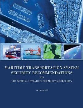 Maritime Transportation System Security Recommendations for the National Strategy for Maritime Security