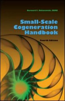 Hardcover Small-Scale Cogeneration Handbook, Fourth Edition Book