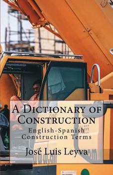 Paperback A Dictionary of Construction: English-Spanish Construction Terms Book