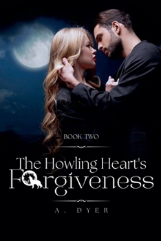 The Howling Heart's Forgiveness (Howling Heart's Desires)