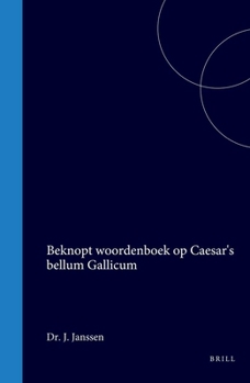 Beknopt woordenboek op Caesar's bellum Gallicum (Dutch Edition)