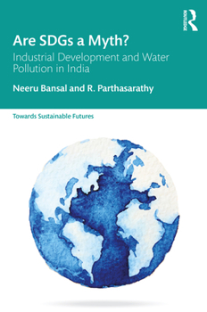 Paperback Are Sdgs a Myth?: Industrial Development and Water Pollution in India Book