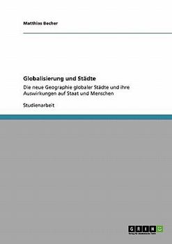 Paperback Globalisierung und Städte: Die neue Geographie globaler Städte und ihre Auswirkungen auf Staat und Menschen [German] Book