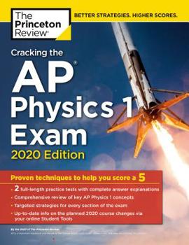 Paperback Cracking the AP Physics 1 Exam, 2020 Edition: Practice Tests & Proven Techniques to Help You Score a 5 Book