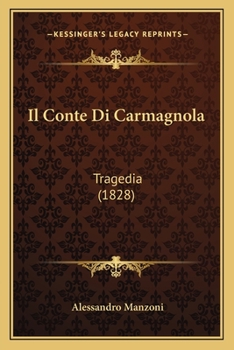 Paperback Il Conte Di Carmagnola: Tragedia (1828) [Italian] Book