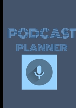 Podcast Planner: Notebook  /  Journal  For Podcasting To Plan Your Show
