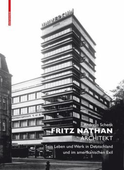 Hardcover Fritz Nathan - Architekt: Sein Leben Und Werk in Deutschland Und Im Amerikanischen Exil [German] Book