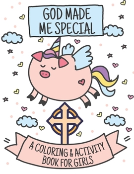 Paperback God Made Me Special: A Coloring & Activity Book for Girls: Coloring Pages Bible Verses and Christian Images Book