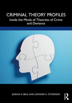 Paperback Criminal Theory Profiles: Inside the Minds of Theorists of Crime and Deviance Book