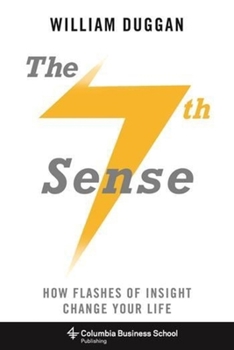 Hardcover The Seventh Sense: How Flashes of Insight Change Your Life Book