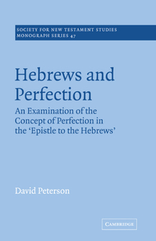 Paperback Hebrews and Perfection: An Examination of the Concept of Perfection in the Epistle to the Hebrews Book