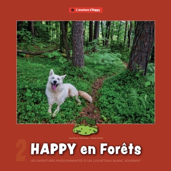 Happy en Forêts: Les aventures passionnantes d'un louveteau blanc souriant (L'aventure d’Happy)