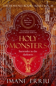 Holy Monsters - Book #3 of the Heavenly Bodies