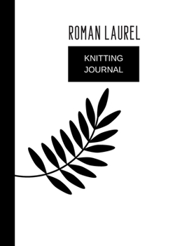 Paperback knitting journal roman laurel: knitting journal (8.5'' x 11'') 120 pages Book