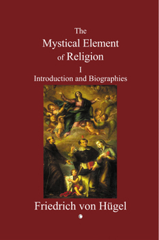 Paperback Mystical Element of Religion: Volume I Book