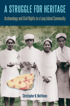 A Struggle for Heritage: Archaeology and Civil Rights in a Long Island Community - Book  of the Cultural Heritage Studies