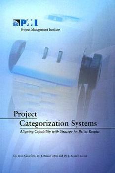 Paperback Project Categorization Systems: Aligning Capability with Strategy for Better Results Book