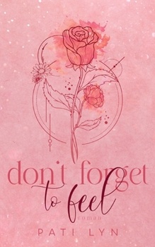 Don't Forget To Feel (German Edition)