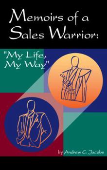 Paperback Memoirs of a Sales Warrior: My Life, My Way Book