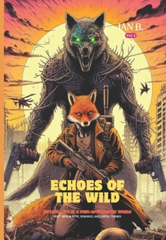 Paperback Echoes of the Wild: Mutant Love in a Post-Apocalyptic World Book