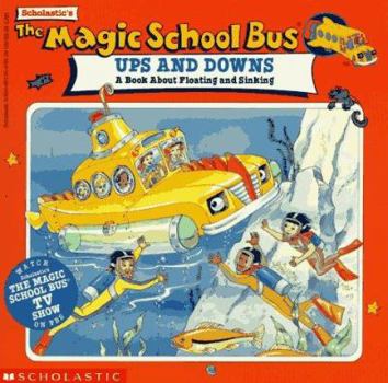 Paperback The Magic School Bus Ups and Downs: A Book about Floating and Sinking Book