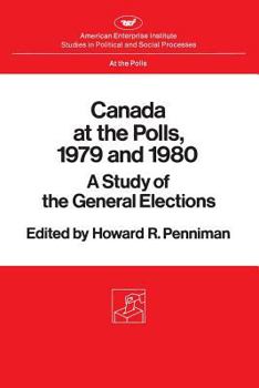 Paperback Canada at the Polls, 1979 and 1980: A Study of the General Elections Book