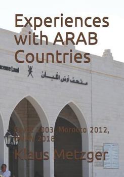 Paperback Experiences with ARAB Countries: Egypt 2003, Morocco 2012, OMAN 2018 Book