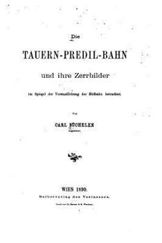 Paperback Die Tauern-predil-bahn und ihre Zerrbilder im Spiegel der Verstaatlichung [German] Book