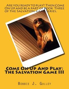 Paperback Come On Up And Play: The Salvation Game III Book