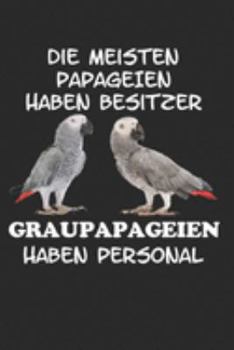 Paperback Die meisten Papageien haben Besitzer Graupapageien haben Personal: Taschenkalender f?r Sept. 2019 bis Dezember 2020 A5 Terminplaner Wochenplaner Termi [German] Book