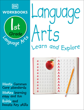 Paperback DK Workbooks: Language Arts, First Grade: Learn and Explore [With Sticker(s)] Book