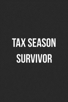 Paperback Tax Season Survivor: Blank Lined Journal For Accountants CPA Accountancy Notebook Accounting Coworker Gag Gift Book