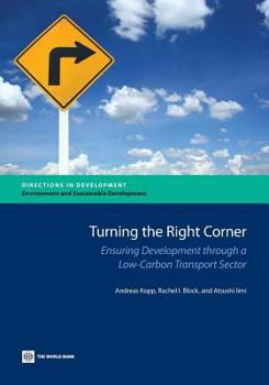 Paperback Turning the Right Corner: Ensuring Development Through a Low-Carbon Transport Sector Book