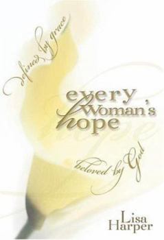 Hardcover Every Woman's Hope: Defined by Grace, Beloved by God Book
