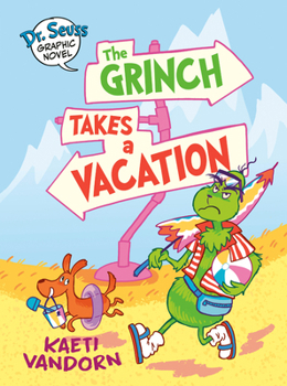 Hardcover Dr. Seuss Graphic Novel: The Grinch Takes a Vacation: A Grinch Story Book