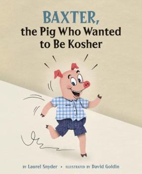Hardcover Baxter, the Pig Who Wanted to Be Kosher Book
