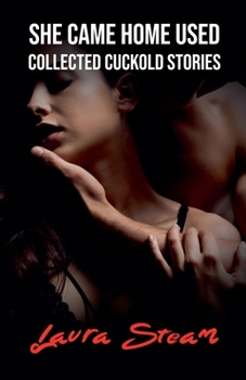 Paperback She Came Home Used: Collected Cuckold Stories Book